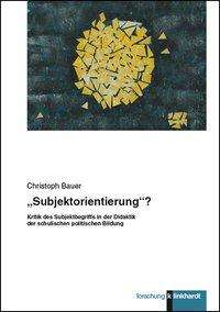 Christoph Bauer: Bauer, C: "Subjektorientierung"?, Buch
