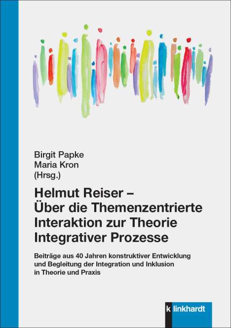 Helmut Reiser - Über die Themenzentrierte Interaktion zur Theorie Integrativer Prozesse, Buch