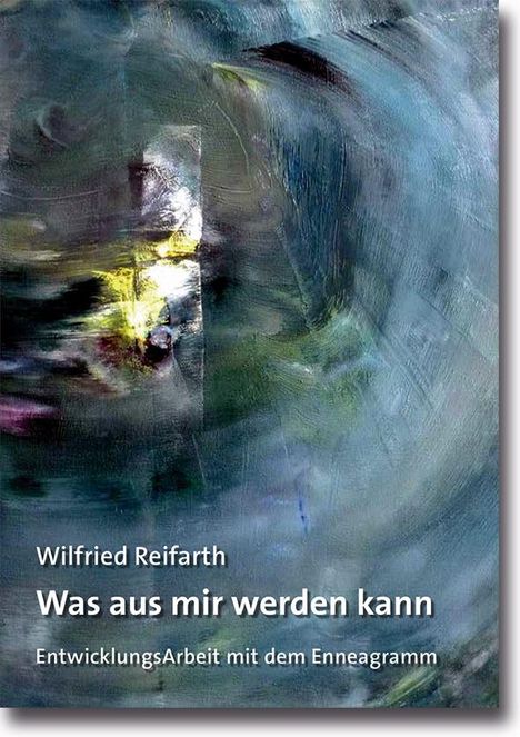 Wilfried Reifarth: Was aus mir werden kann, Buch