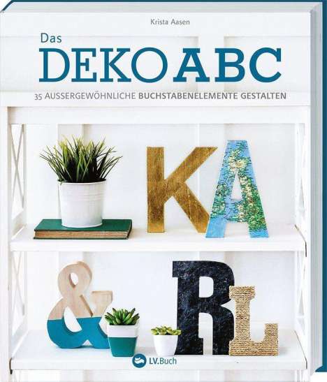 Krista Aasen: Aasen, K: Deko-ABC, Buch