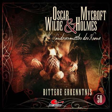 Oscar Wilde &amp; Mycroft Holmes (50) Bittere Erkenntnis, 2 CDs