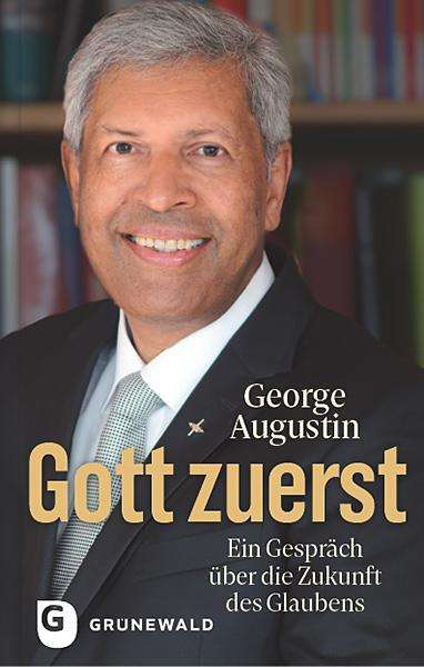 George Augustin: Augustin, G: Gott zuerst, Buch
