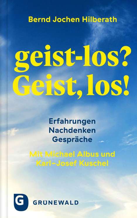 Bernd Jochen Hilberath: geist-los? Geist, los!, Buch