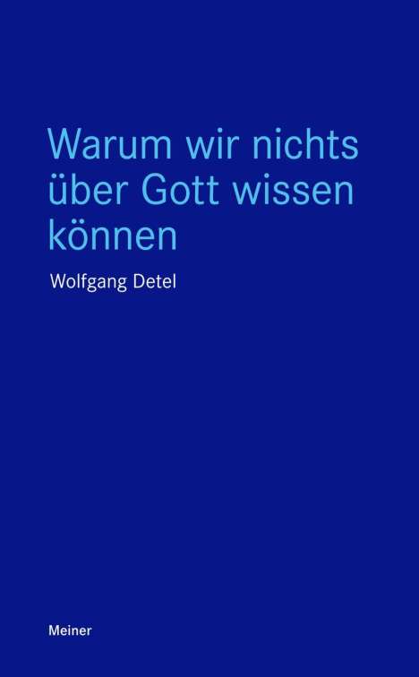 Wolfgang Detel: Warum wir nichts über Gott wissen können, Buch