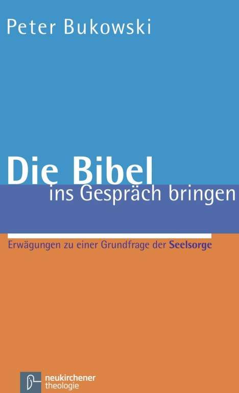 Peter Bukowski: Bukowski: Bibel i. Gespräch bringen, Buch