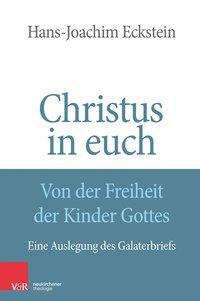 Hans-Joachim Eckstein: Eckstein, H: Christus in euch/ Freiheit der Kinder, Buch