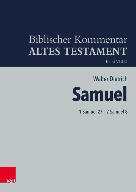 Walter Dietrich: Dietrich, W: 1 Samuel 27 - 2 Samuel 8, Buch