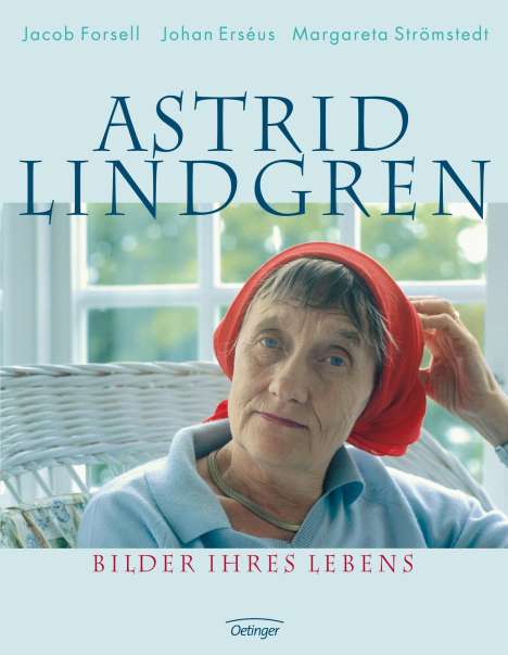 Jacob Forsell: Astrid Lindgren. Bilder ihres Lebens, Buch