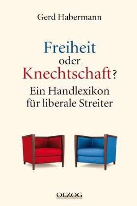 Gerd Habermann: Freiheit oder Knechtschaft?, Buch
