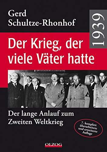 Gerd Schultze-Rhonhof: 1939. Der Krieg, der viele Väter hatte, Buch