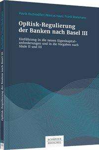 Patrik Buchmüller: OpRisk-Regulierung der Banken nach Basel III, Buch