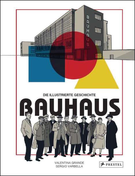Valentina Grande: Bauhaus - Die illustrierte Geschichte, Buch