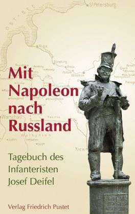 Josef Deifel: Mit Napoleon nach Russland, Buch