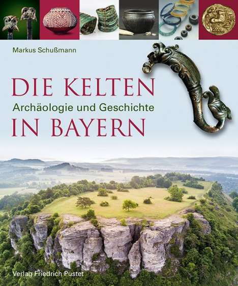 Markus Schußmann: Schußmann, M: Kelten in Bayern, Buch