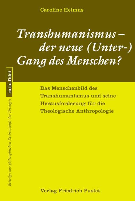 Caroline Helmus: Transhumanismus - der neue (Unter-) Gang des Menschen?, Buch