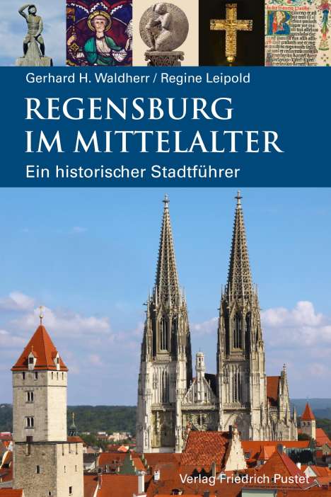 Gerhard H. Waldherr: Regensburg im Mittelalter, Buch