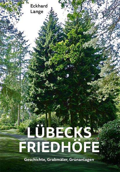 Eckhard Lange: Lübecks Friedhöfe, Buch