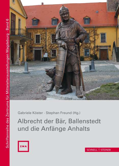 Tobias Gärtner: Albrecht der Bär, Ballenstedt und die Anfänge Anhalts, Buch