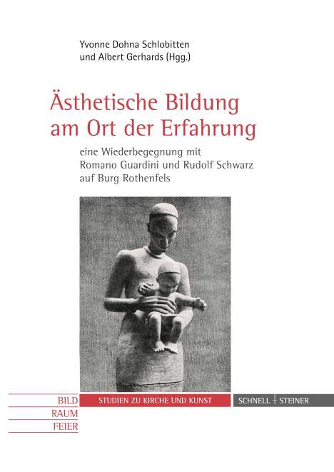 Ästhetische Bildung am Ort der Erfahrung - eine Wiederbegegnung mit Romano Guardini und Rudolf Schwarz auf Burg Rothenfels, Buch