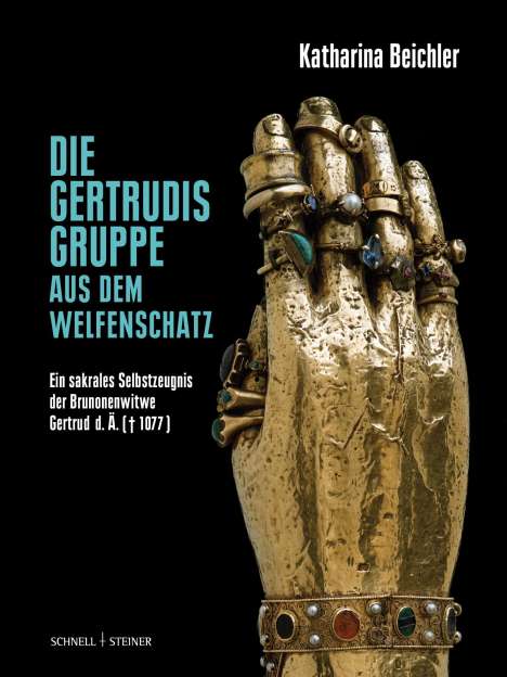 Katharina Beichler: Die Gertrudisgruppe aus dem Welfenschatz, Buch