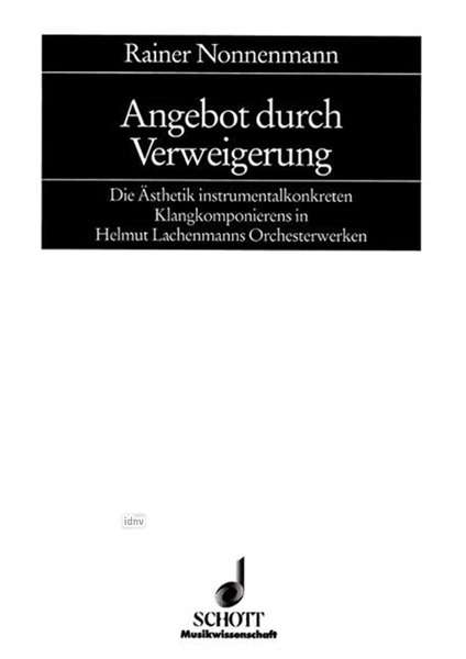 Rainer Nonnenmann: Helmut Lachenmann: Angebot durch Verweigerung, Buch