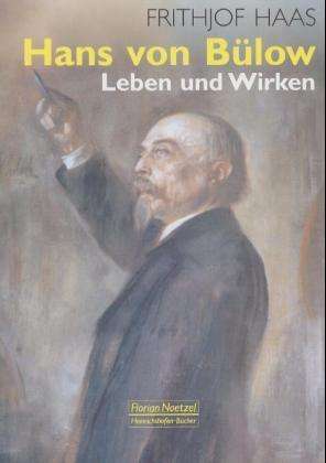 Frithjof Haas: Haas: Hans von Bülow, Buch