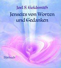 Goldsmith, J: Jenseits von Worten und Gedanken/4 CDs, CD