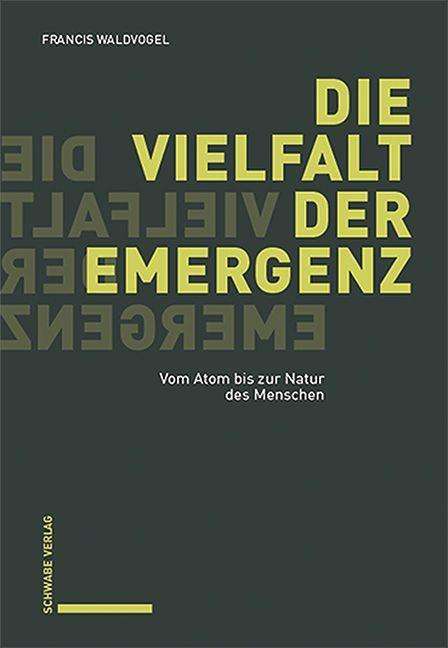 Francis Waldvogel: Die Vielfalt der Emergenz, Buch