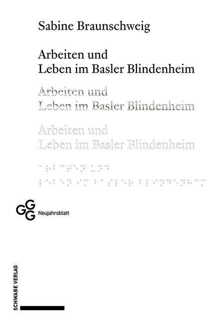 Sabine Braunschweig: Arbeiten und Leben im Basler Blindenheim, Buch