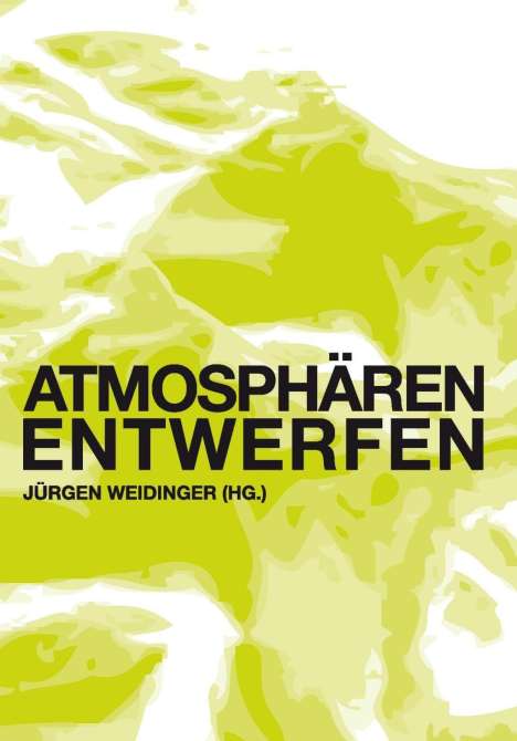 Jürgen Weidinger: Schouten, S: Atmosphären entwerfen, Buch