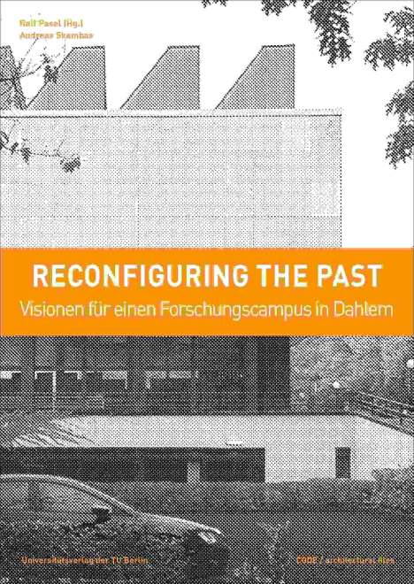 Reconfiguring the past - Visionen für einen Forschungscampus, Buch