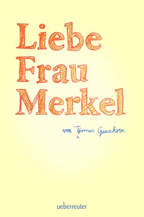 Thomas Ganzhorn: Liebe Frau Merkel, Buch