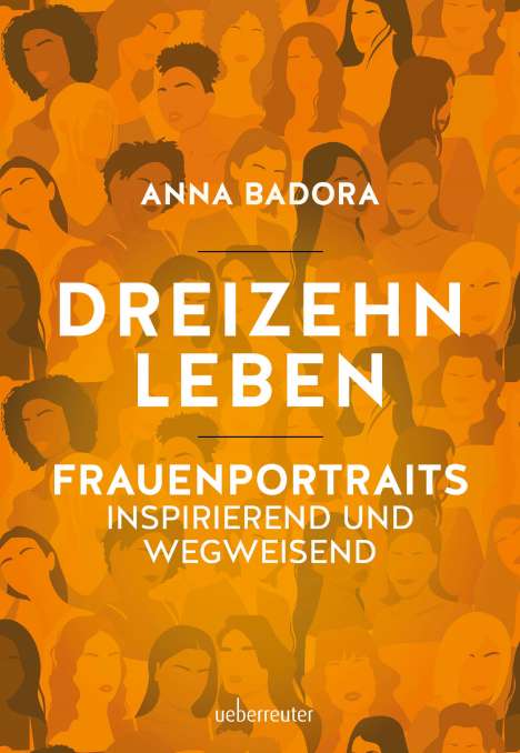 Anna Badora: Badora, A: Dreizehn Leben, Buch