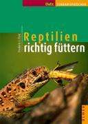 Frederic L. Frye: Reptilien richtig füttern, Buch