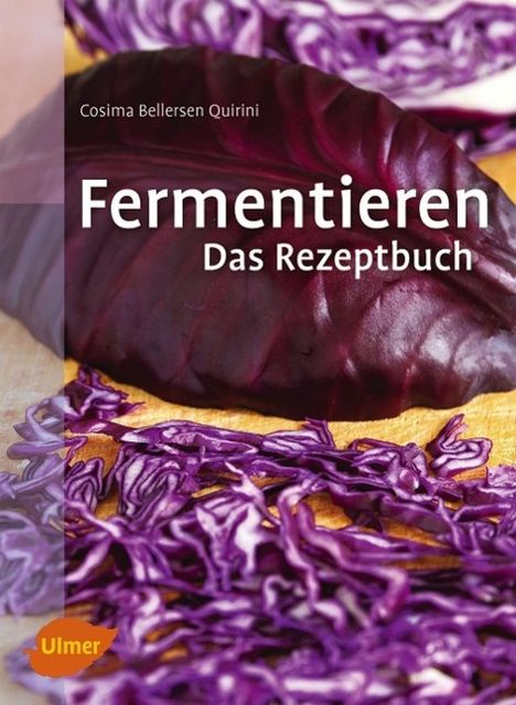 Cosima Bellersen Quirini: Fermentieren. Das Rezeptbuch, Buch