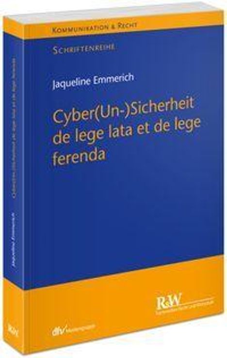 Buchcover mit gelbem und blauem Layout. Titel: "Cyber(Un-)Sicherheit de lege lata et de lege ferenda" von Jaqueline Emmerich.