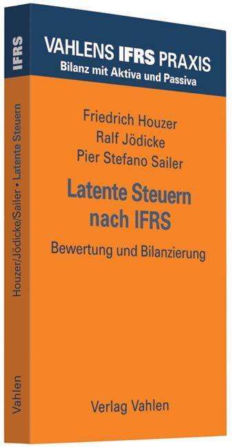 Friedrich Houzer: Latente Steuern nach IFRS, Buch