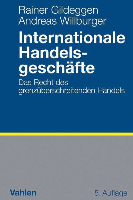 Rainer Gildeggen: Internationale Handelsgeschäfte, Buch