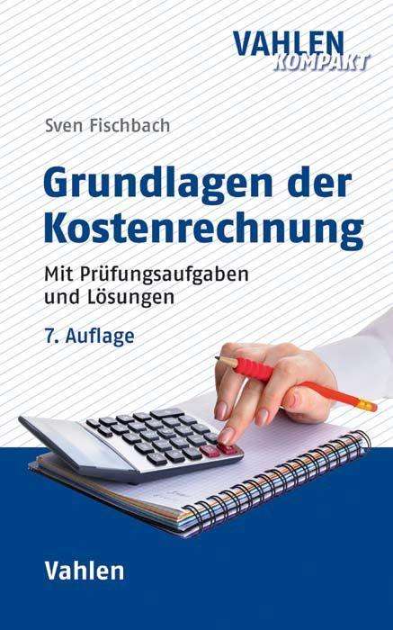Sven Fischbach: Fischbach, S: Grundlagen der Kostenrechnung, Buch