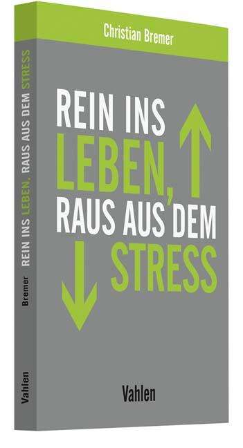 Christian Bremer: Rein ins Leben, raus aus dem Stress, Buch
