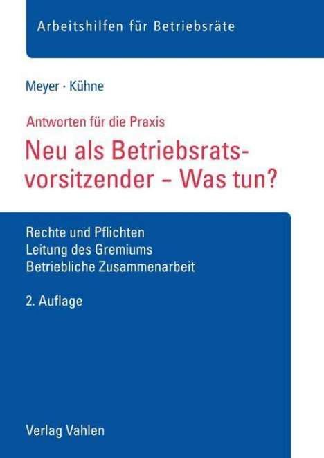 Sören Meyer: Neu als Betriebsratsvorsitzender - Was tun?, Buch