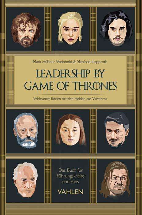 Mark Hübner-Weinhold: Leadership by Game of Thrones, Buch