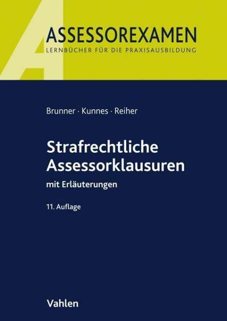 Raimund Brunner: Brunner, R: Strafrechtliche Assessorklausuren, Buch