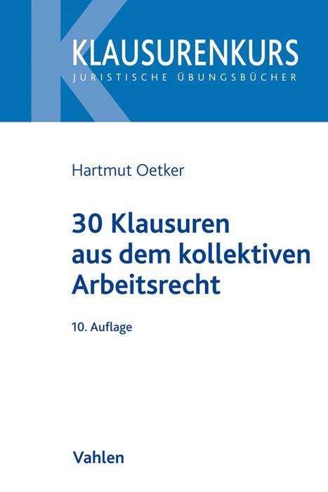 Hartmut Oetker: Oetker, H: 30 Klausuren aus dem kollektiven Arbeitsrecht, Buch