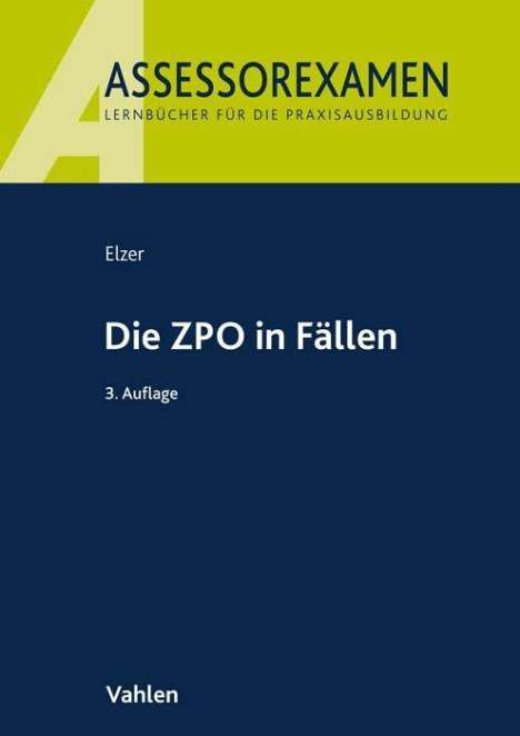 Oliver Elzer: Die ZPO in Fällen, Buch