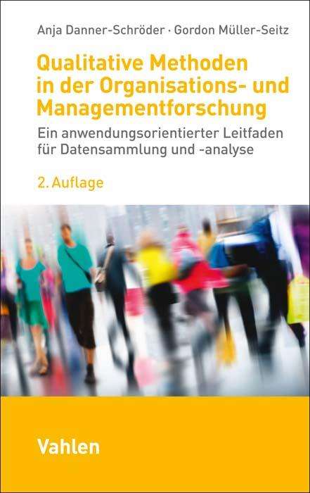 Anja Danner-Schröder: Qualitative Methoden in der Organisations- und Managementforschung, Buch
