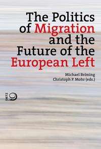 The Politics of Migration and the Future of the European Lef, Buch