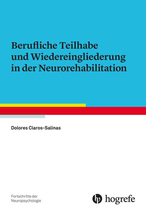 Dolores Claros-Salinas: Berufliche Teilhabe und Wiedereingliederung in der Neurorehabilitation, Buch