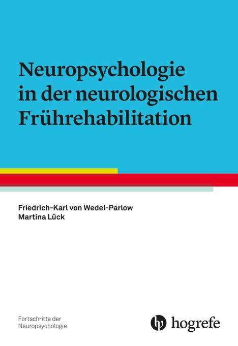 Friedrich-Karl von Wedel-Parlow: Neuropsychologie in der neurologischen Frührehabilitation, Buch