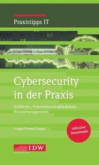 Andreas Krüger: Krüger, A: Krüger/Simon/Trappe, Cybersecurity in der Praxis, Buch